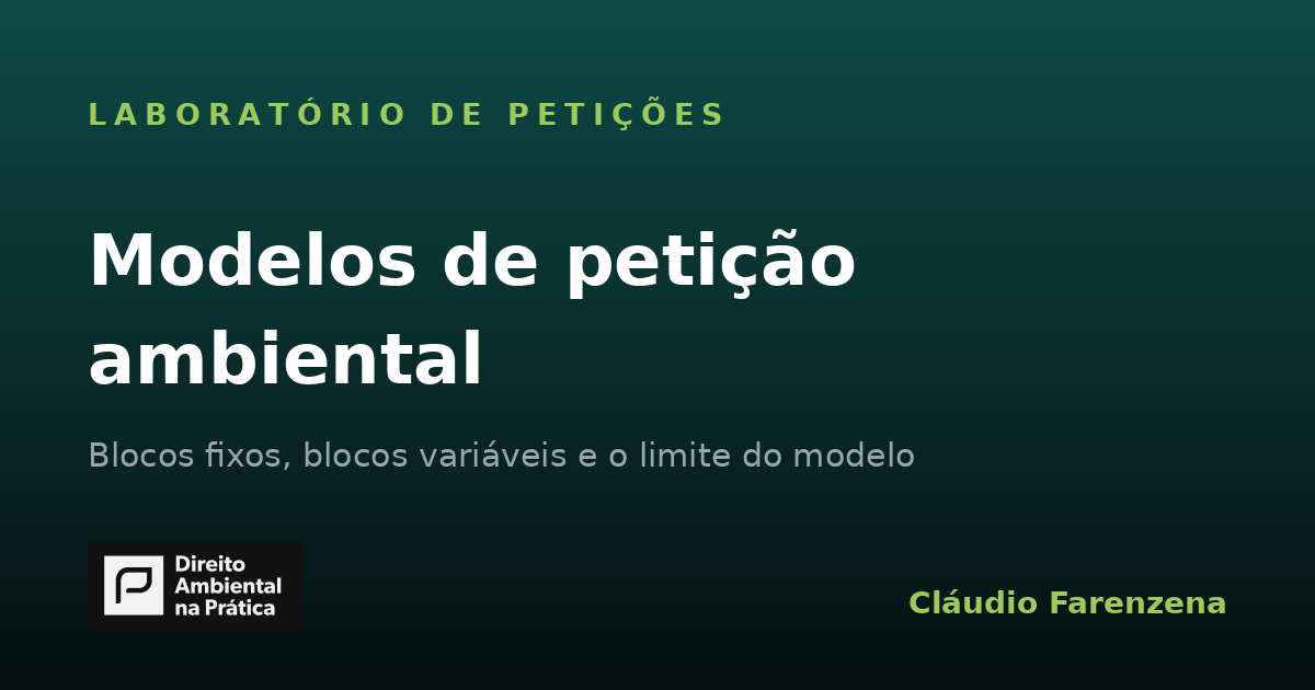 Modelos de petição ambiental: blocos reutilizáveis, biblioteca de teses e controle de versões