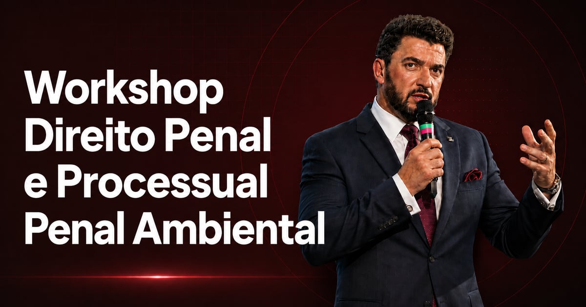 Workshop Direito Penal e Processual Penal Ambiental